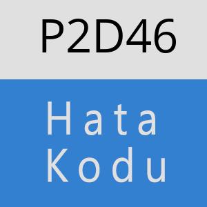 P2D46 hatasi