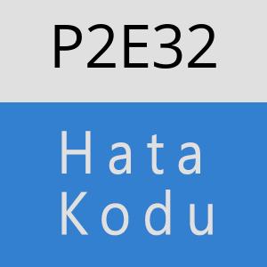 P2E32 hatasi