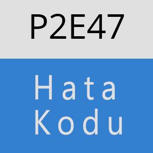 P2E47 hatasi