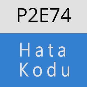 P2E74 hatasi