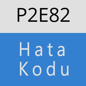 P2E82 hatasi