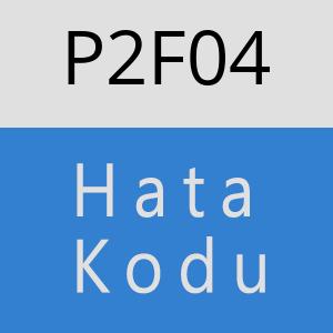 P2F04 hatasi