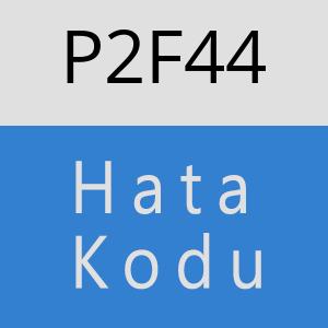 P2F44 hatasi