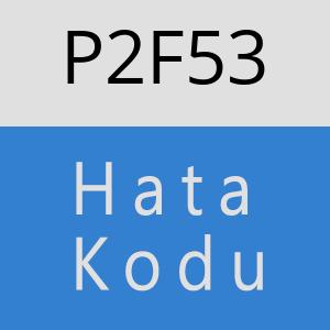 P2F53 hatasi