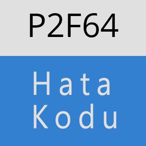 P2F64 hatasi