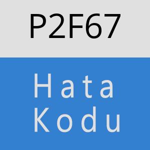 P2F67 hatasi