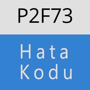 P2F73 hatasi