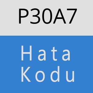 P30A7 hatasi