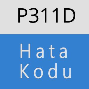 P311D hatasi