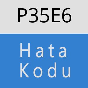 P35E6 hatasi