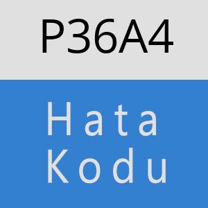 P36A4 hatasi