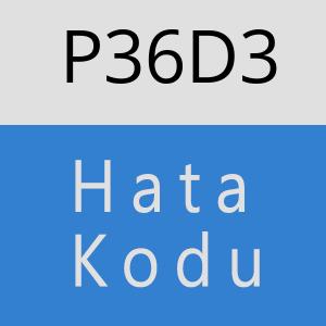 P36D3 hatasi