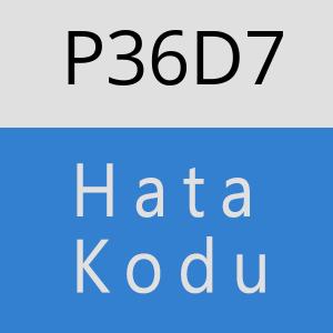 P36D7 hatasi