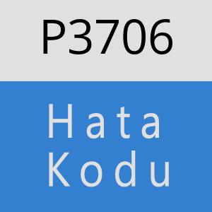 P3706 hatasi