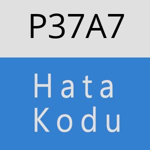 P37A7 hatasi