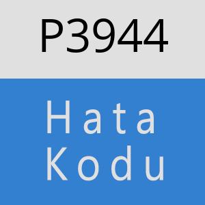 P3944 hatasi