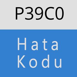 P39C0 hatasi