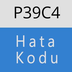 P39C4 hatasi