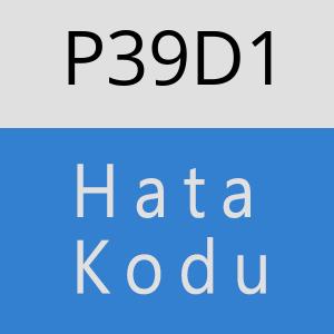 P39D1 hatasi