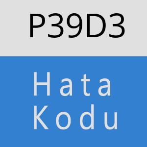 P39D3 hatasi