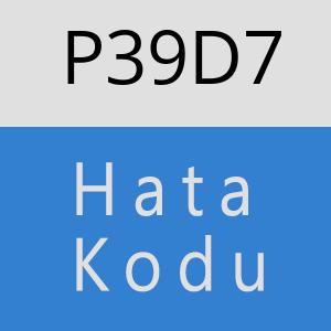 P39D7 hatasi