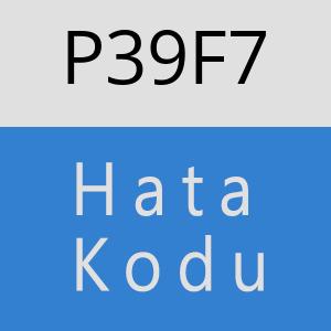 P39F7 hatasi