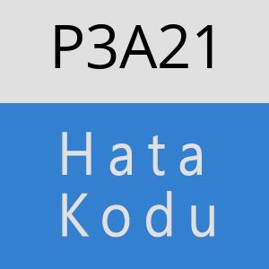 P3A21 hatasi