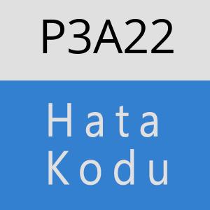 P3A22 hatasi