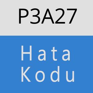 P3A27 hatasi