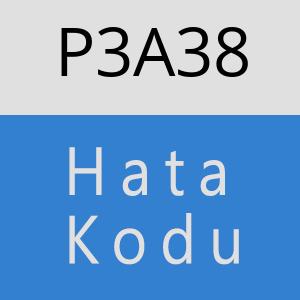 P3A38 hatasi