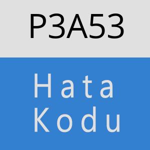 P3A53 hatasi