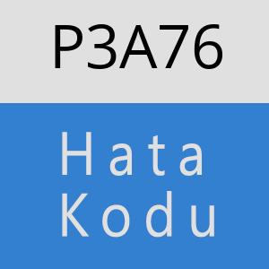 P3A76 hatasi