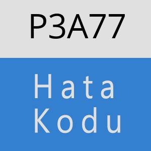 P3A77 hatasi