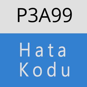 P3A99 hatasi