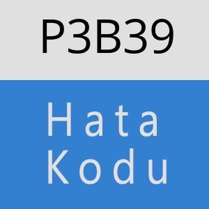 P3B39 hatasi