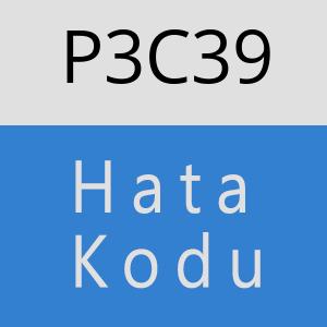 P3C39 hatasi