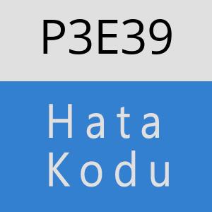 P3E39 hatasi