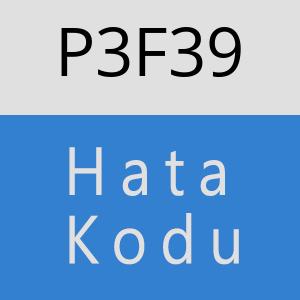 P3F39 hatasi