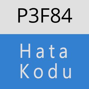 P3F84 hatasi