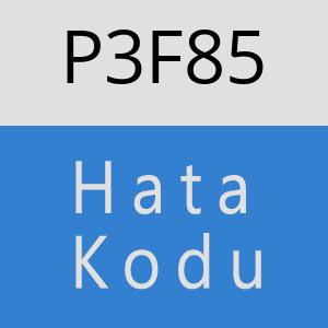 P3F85 hatasi