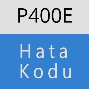 P400E hatasi