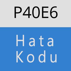 P40E6 hatasi