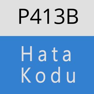 P413B hatasi