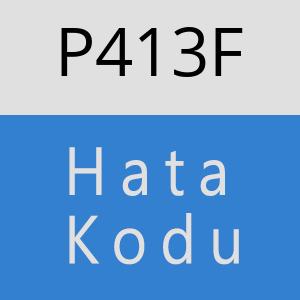 P413F hatasi