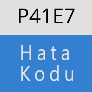 P41E7 hatasi