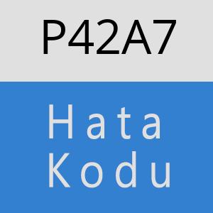 P42A7 hatasi