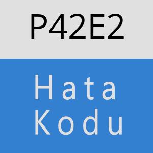 P42E2 hatasi