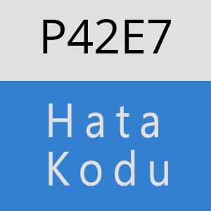 P42E7 hatasi