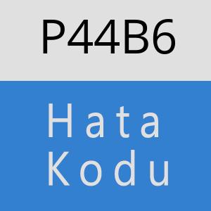 P44B6 hatasi