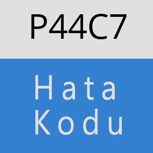 P44C7 hatasi